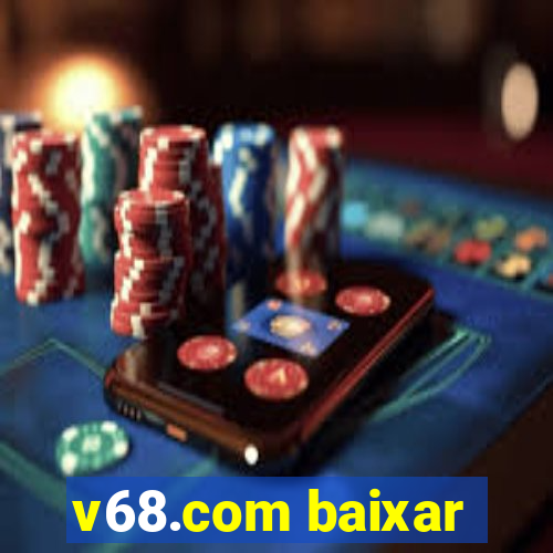 v68.com baixar